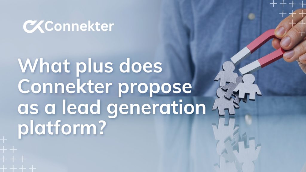 Why Connekter is the Top Lead Generation Platform